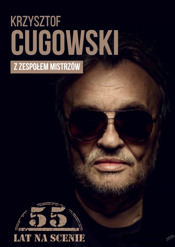 Krzysztof Cugowski - 55 lat na scenie