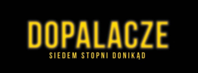 "Dopalacze. Siedem stopni donikąd" - spektakl w wykonaniu Teatru Kamienica