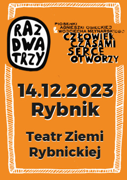 Koncert Raz Dwa Trzy "Człowiek czasami serce otworzy"