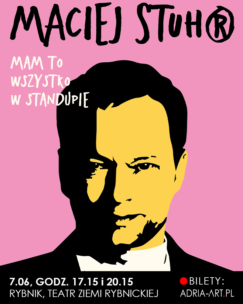 Maciej Stuhr: MAM TO WSZYSTKO W STANDUPIE!