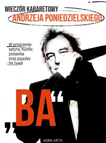 Andrzej Poniedzielski – wieczór kabaretowy „BA”