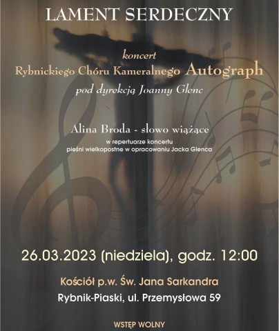 "Lament serdeczny" - koncert pieśni wielkopostnych w wykonaniu Rybnickiego Chóru Kameralnego Autograph pod dyr. Joanny Glenc