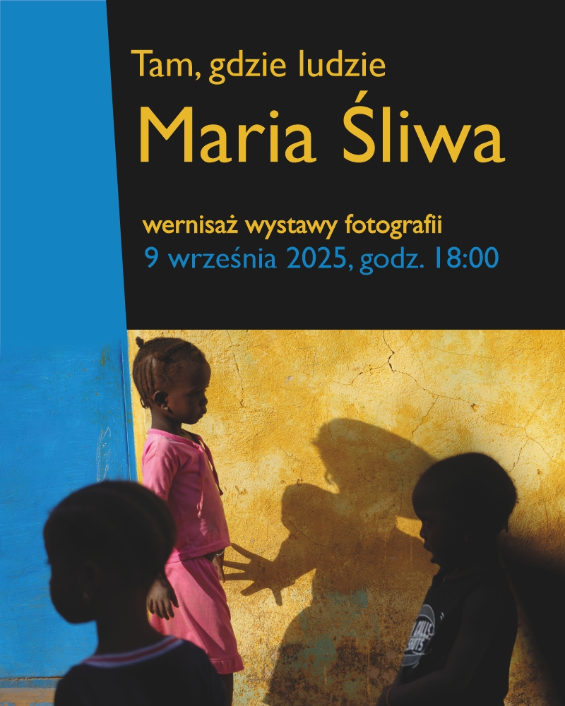 "Tam, gdzie ludzie", otwarcie wystawy fotografii Marii Śliwy
