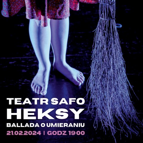 "Heksy"/ Ballada o umieraniu. Spektakl Teatru Safo