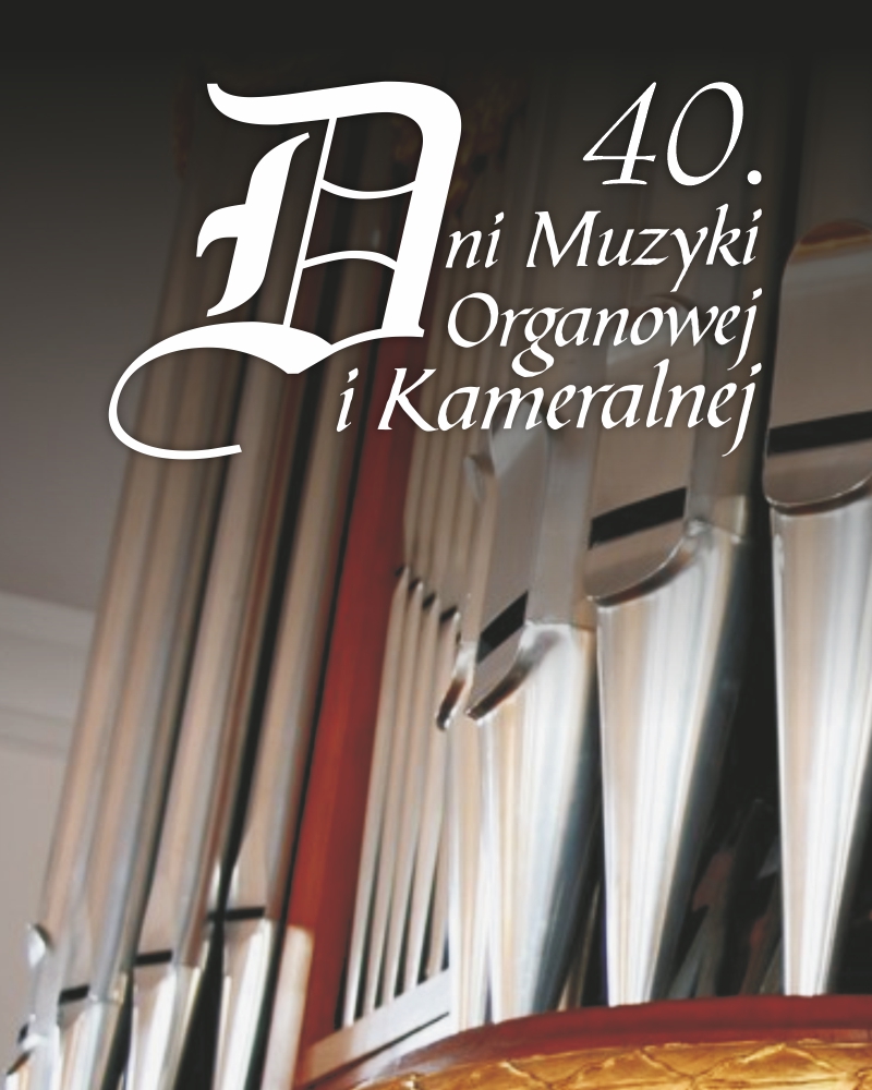 40. Dni Muzyki Organowej i Kameralnej. Koncert organowo-kameralny z udziałem chóru. Wystąpią: Chór Filharmonii Opolskiej pod dyrekcją Anny Sikory, Gabriel Wojaczek i Paweł Stroka - organy