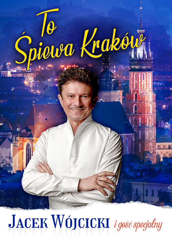 Jacek Wójcicki i Gość Specjalny - To śpiewa Kraków