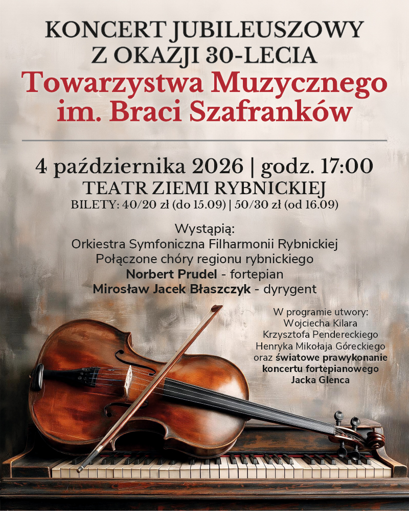 Koncert jubileuszowy z okazji 30-lecia Towarzystwa Muzycznego im. Braci Szafranków. 30 lat pasji, muzyki i wspólnego tworzenia