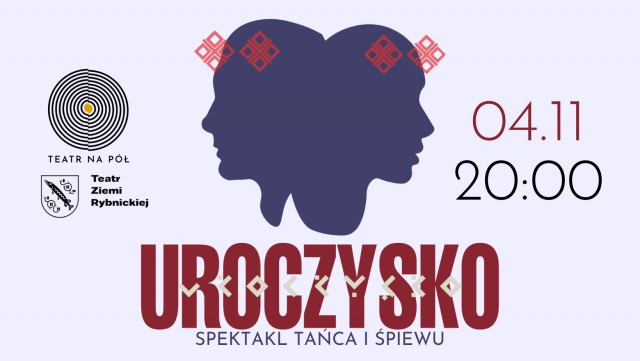"Uroczysko" - spektakl tańca i śpiewu w wykonaniu Teatru Na Pół TZR