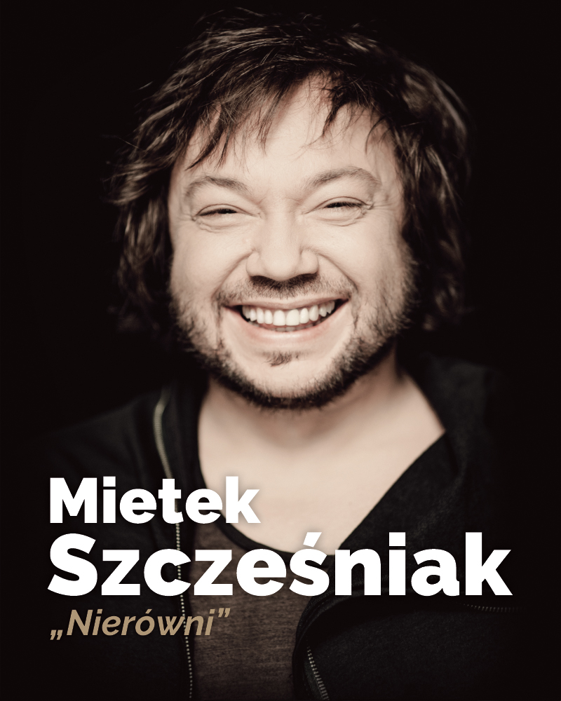 Mietek Szcześniak - "Nierówni"