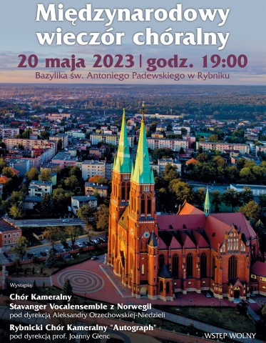Międzynarodowy wieczór chóralny w Bazylice św. Antoniego. Wystąpią Chór Kameralny Stavanger Vocalensemble z Norwegii i Rybnicki Chór Kameralny "Autograph"