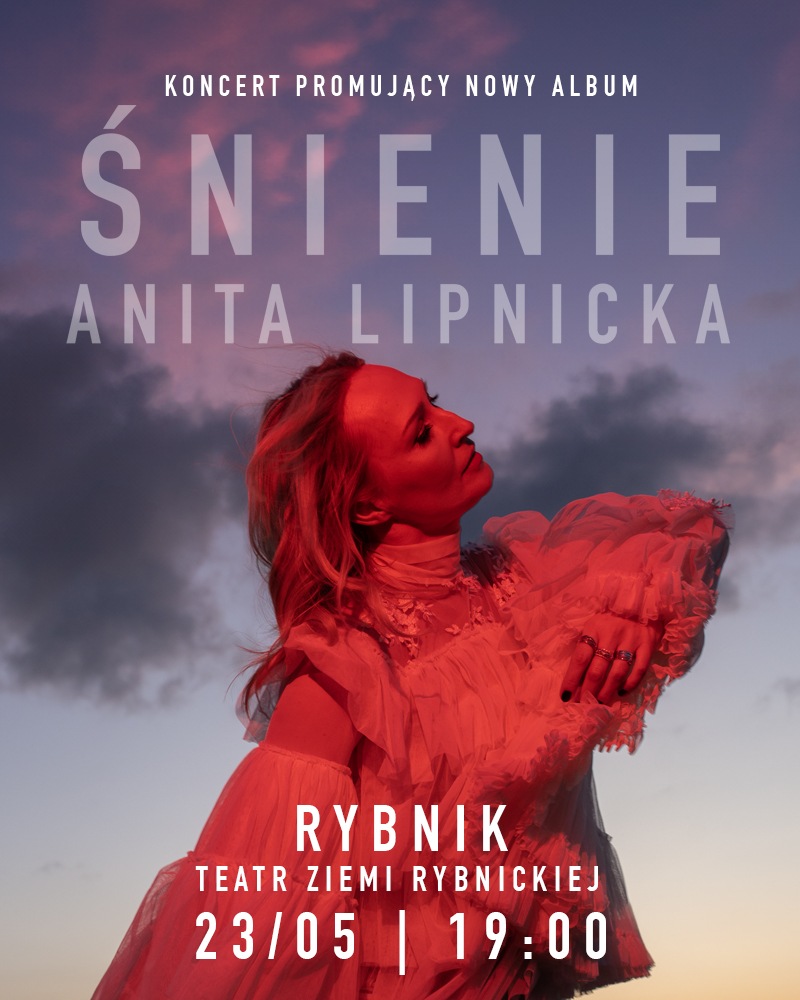 Anita Lipnicka - "Śnienie". Koncert promujący nowa płytę