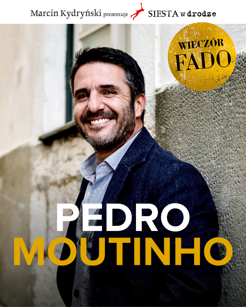 Marcin Kydryński prezentuje: SIESTA w drodze PEDRO MOUTINHO wieczór fado
