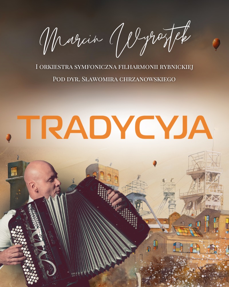 TRADYCYJA - Marcin Wyrostek i Orkiestra Symfoniczna Filharmonii Rybnickiej pod dyr. Sławomira Chrzanowskiego
