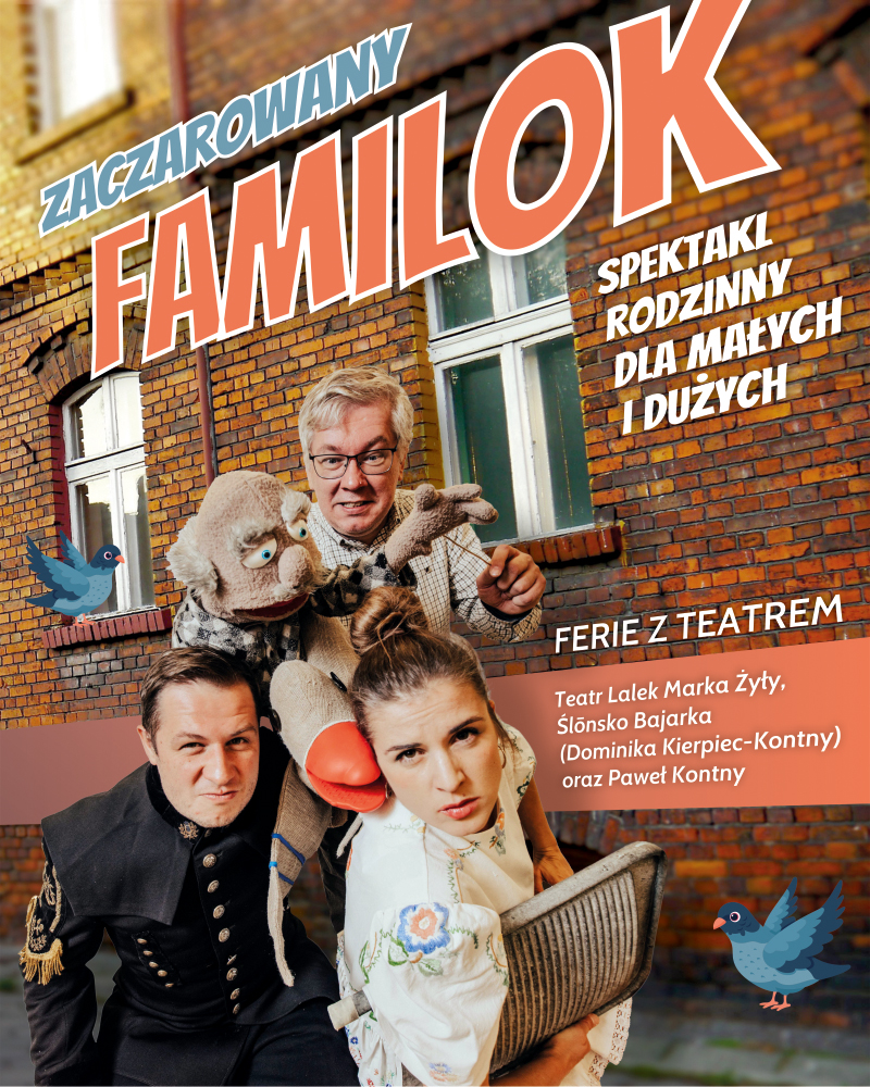 Zaczarowany Familok - spektakl rodzinny. Teatr Lalek Marka Żyły